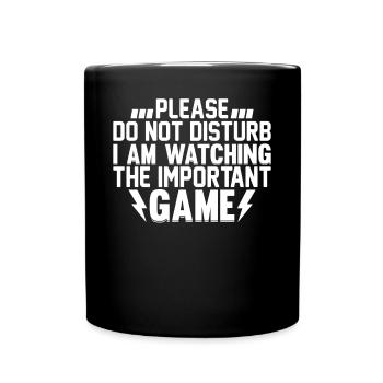 Soccer - Do Not Disturb I Am Watching The Importan - Full Colour Mug - black - Front