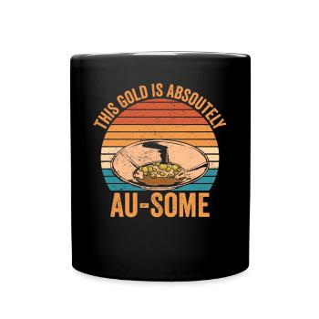 Drôle d’orpaillage Cet or est absolument Au-So - Mug uni - noir - Devant