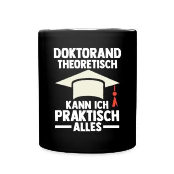 Doktor Abschluss Doktorand Promotion Doktortitel - Tasse einfarbig - Schwarz - Vorne