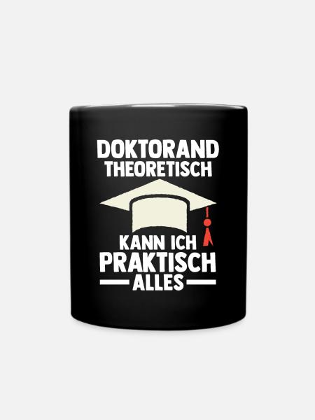 Doktor Abschluss Doktorand Promotion Doktortitel - Tasse einfarbig - Schwarz