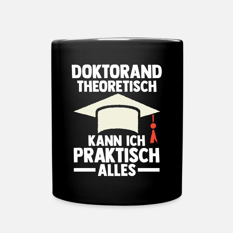 Doktor Abschluss Doktorand Promotion Doktortitel - Tasse einfarbig - Schwarz