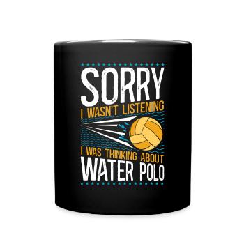 Water Polo Sorry I Wasn't - Tasse einfarbig - Schwarz - Vorne