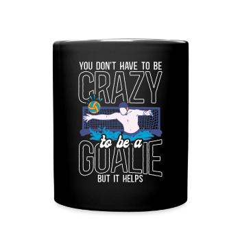 Water Polo Goalie You Don’T Have - Tasse einfarbig - Schwarz - Vorne
