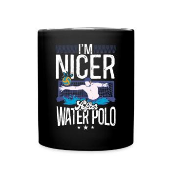 Water Polo I'm Nicer After Water - Tasse einfarbig - Schwarz - Vorne
