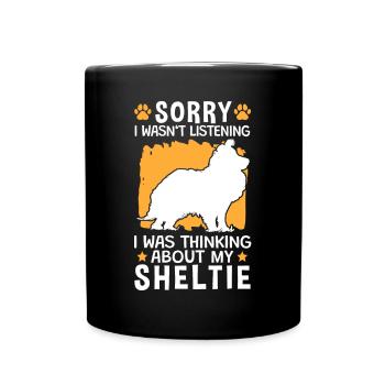Ich habe an meinen Shetland Sheepdog gedacht - Tasse einfarbig - Schwarz - Vorne