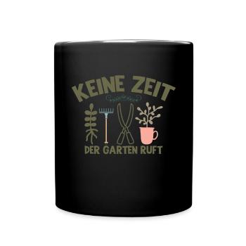 Hobbygärtner Gärtnern Keine Zeit Der Garten Ruft - Tasse einfarbig - Schwarz - Vorne