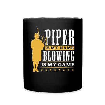 Piper Is My Name - Blowing Is My Game - Bagpiper - Mug uni - noir - Devant