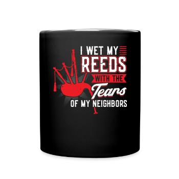 J’ai mouillé mes roseaux avec les larmes de mes voisins - Mug uni - noir - Devant