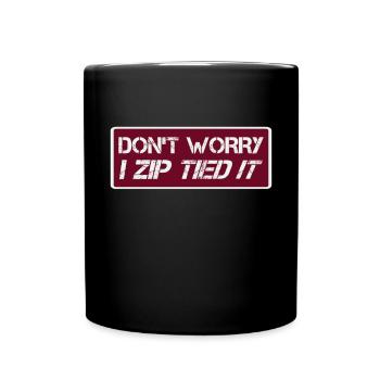 Mach Dir Keine Sorgen, Ich Habe Es Gebunden, Wenn - Tasse einfarbig - Schwarz - Vorne