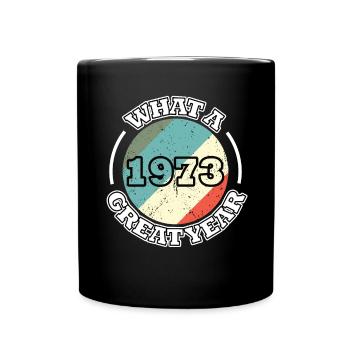 50. Geburtstag Jahrgang 1973 Great Year 1973 - Tasse einfarbig - Schwarz - Vorne