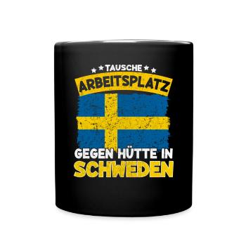Tausche Arbeitsplatz Gegen Hütte in Schweden - Tasse einfarbig - Schwarz - Vorne