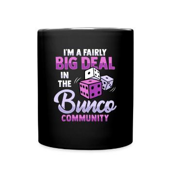 I'm a big name in the Bunco community - Full Colour Mug - black - Front