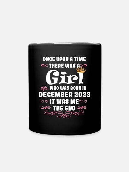 Once upon a time there was a girl. December 2023 Date of birth - Full Colour Mug - black