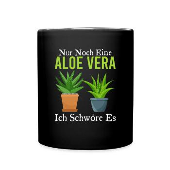 Nur Noch Eine Aloe Vera Ich Schwöre Es Pflanze - Tasse einfarbig - Schwarz - Vorne
