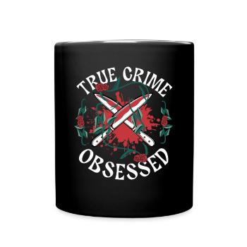 True Crime Obsessed - Tasse einfarbig - Schwarz - Vorne