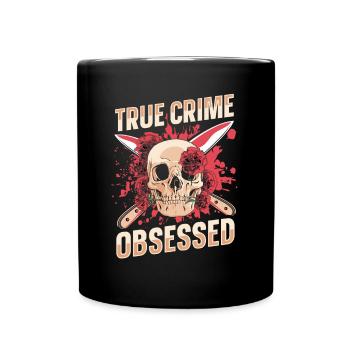 True Crime Obsessed - Tasse einfarbig - Schwarz - Vorne