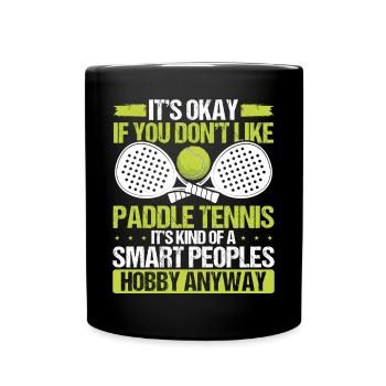 Joueur de paddle tennis Si vous n’aimez pas smartPaddleP - Mug uni - noir - Devant