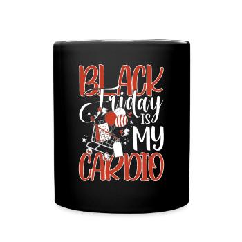 Black Friday Is My Cardio - Tasse einfarbig - Schwarz - Vorne