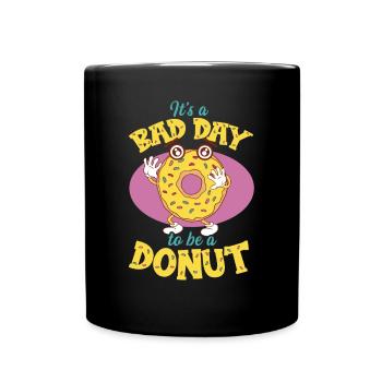 Its A Bad Day To Be A Donut - Tasse einfarbig - Schwarz - Vorne
