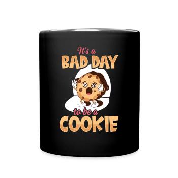 Its A Bad Day To Be A Cookie - Tasse einfarbig - Schwarz - Vorne