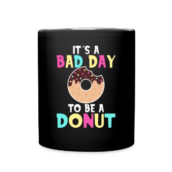 Its A Bad Day To Be A Donut - Tasse einfarbig - Schwarz - Vorne