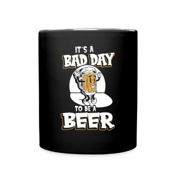 Its A Bad Day To Be A Beer - Tasse einfarbig - Schwarz - Vorne