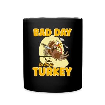 Its A Bad Day To Be A Turkey - Tasse einfarbig - Schwarz - Vorne