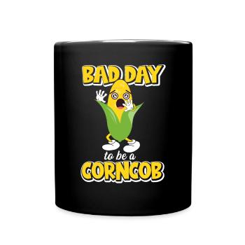 Its A Bad Day To Be A Corncob - Tasse einfarbig - Schwarz - Vorne