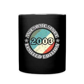 20. Geburtstag Awesome Since 2003 Limited Edition - Tasse einfarbig - Schwarz - Vorne