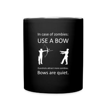 Use a bow to kill Zombies Bogen Zombie Lustig - Tasse einfarbig - Schwarz - Vorne