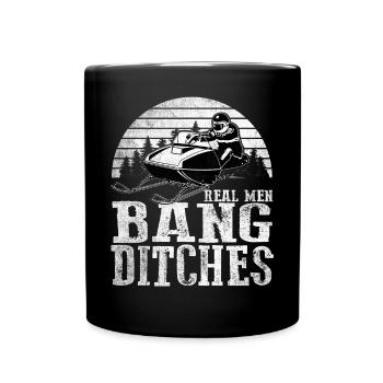 Real Men Bang Ditches Snowmobile - Full Colour Mug - black - Front