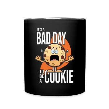 Its A Bad Day To Be A Cookie - Tasse einfarbig - Schwarz - Vorne