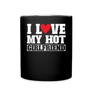 I Love My Hot Girlfriend - Full Colour Mug - black - Front
