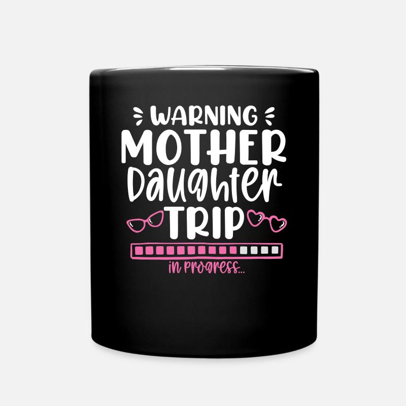 Warning Mother Daughter Trip In Progress - Full Colour Mug - black