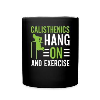 Hang On And Exercise Fitness Workout Calisthenics - Full Colour Mug - black - Front