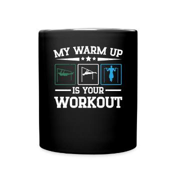 Mon échauffement est votre entraînement Fitness Calisthenics - Mug uni - noir - Devant