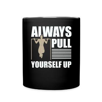 Always Pull Yourself Up Fitness Calisthenics - Full Colour Mug - black - Front