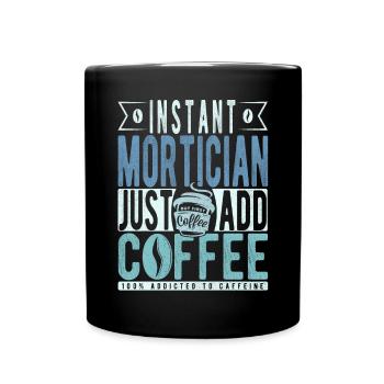 Undertaker coffee saying - Full Colour Mug - black - Front