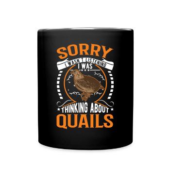 Je n’écoutais pas, je pensais à Quails - Mug uni - noir - Devant