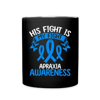 Apraxia Ribbon Month His Fight is my Fight - Tasse einfarbig - Schwarz - Vorne
