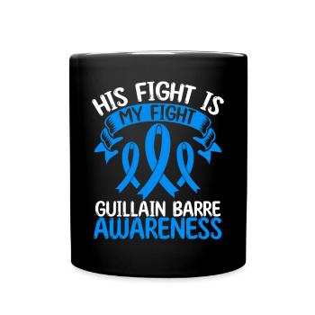 Guillain Barre Ribbon Month His Fight is my Fight - Full Colour Mug - black - Front