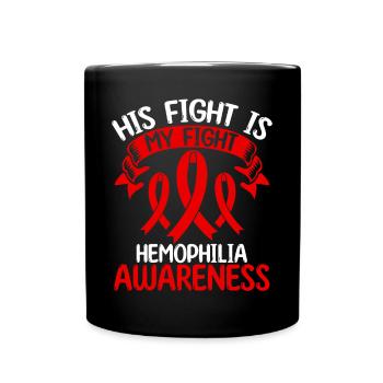Hemophilia Ribbon Month His Fight is my Fight - Tasse einfarbig - Schwarz - Vorne