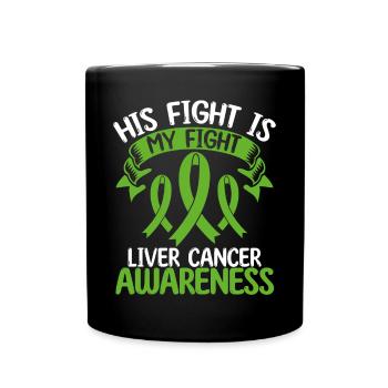 Liver Cancer Ribbon Month His Fight is my Fight - Full Colour Mug - black - Front