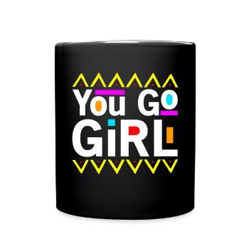 You go girl slogan design - Full Colour Mug - black - Front
