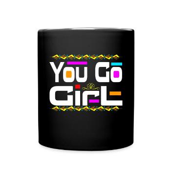 You go girl slogan design - Full Colour Mug - black - Front