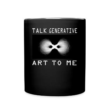 Sprechen Sie Mit Mir Über Generative Kunst - Tasse einfarbig - Schwarz - Vorne