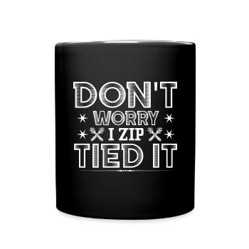 Mach Dir Keine Sorgen, Ich Habe Es Gebunden, Es - Tasse einfarbig - Schwarz - Vorne