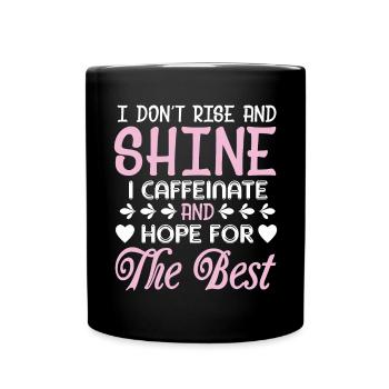 I don't get up and I glow caffeinated - Full Colour Mug - black - Front