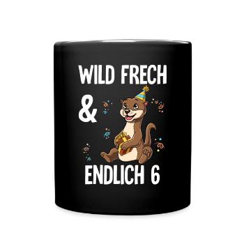 6. Geburtstag Otter Wild Frech Und Endlich 6 Jahre - Tasse einfarbig - Schwarz - Vorne