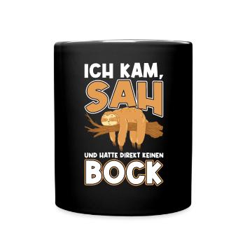 Ich Kam, Sah Und Hatte Direkt Keinen Bock - Tasse einfarbig - Schwarz - Vorne
